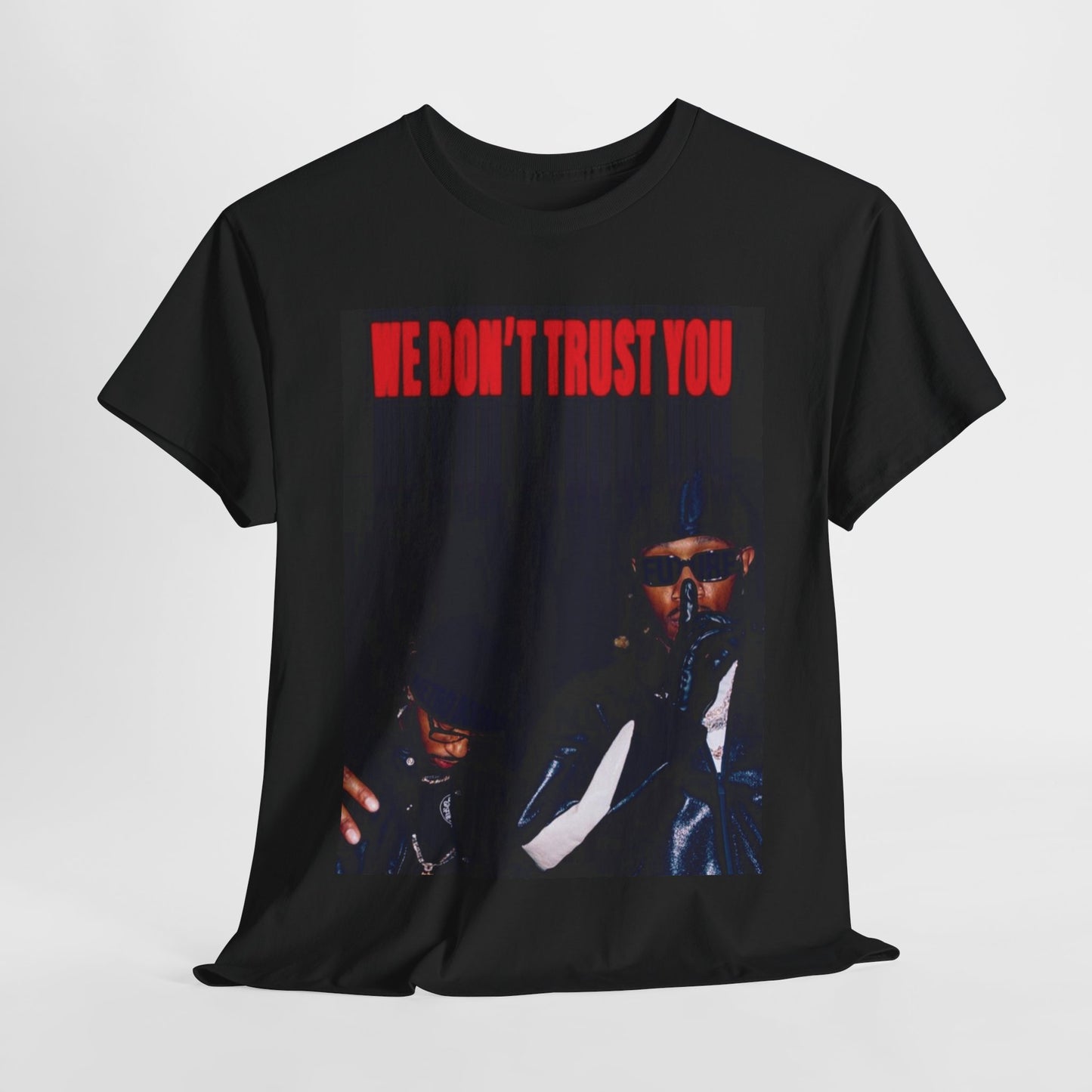 Metro and Future "We Dont Trust You" Tee